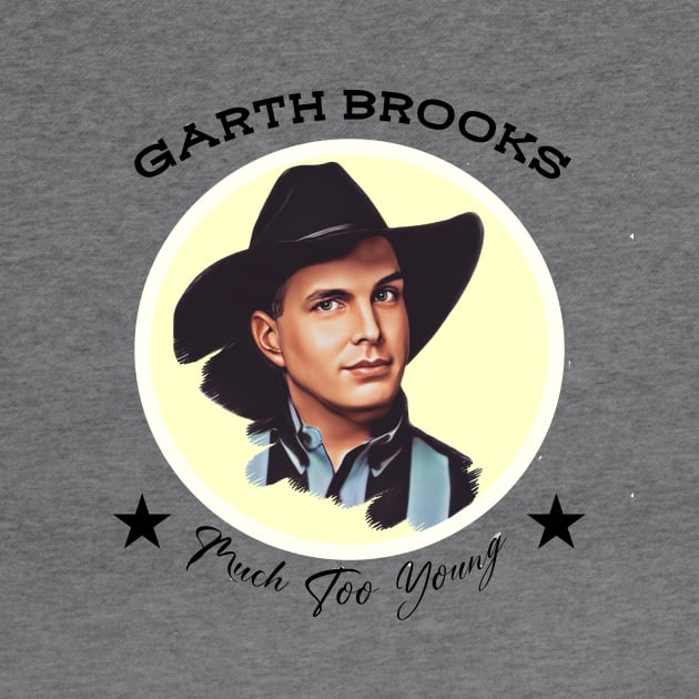 Garth Brooks Much Too Young Vintage Style by Low Places